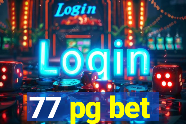 77 pg bet